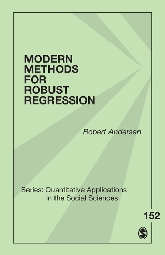 Modern Methods for Robust Regression: (Quantitative Applications in the Social Sciences)