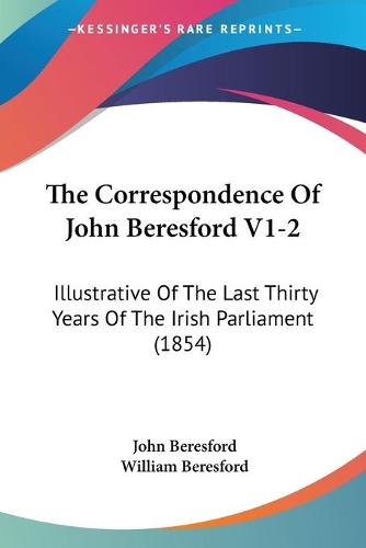 The Correspondence Of John Beresford V1-2