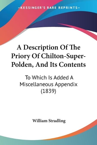 A Description Of The Priory Of Chilton-Super-Polden, And Its Contents