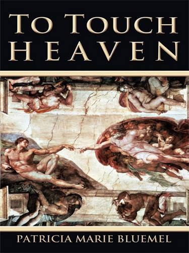To Touch Heaven: Where the Invisible Becomes Visible