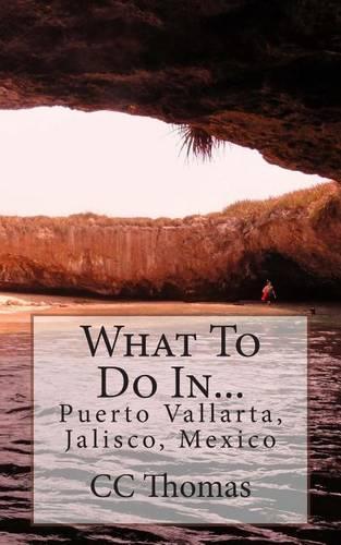 What To Do In...Puerto Vallarta, Jalisco, Mexico