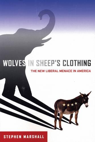 Wolves in Sheeps Clothing: The New Liberal Menace in America