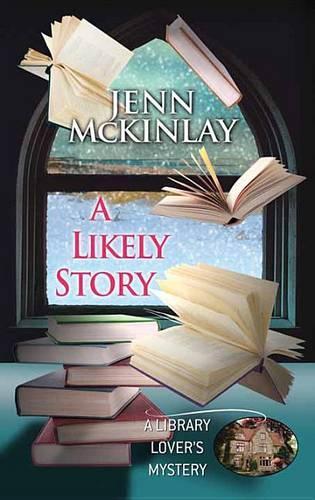 A Likely Story: (6 Library Lover's Mystery)