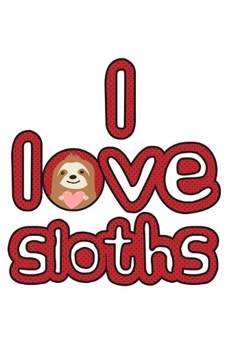 I Love Sloths