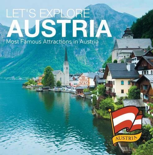 Let's Explore Austria's (Most Famous Attractions in Austria's): Austrian Travel Guide(Children's Explore the World Books)