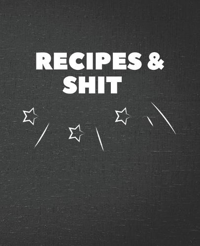 Recipes & Shit