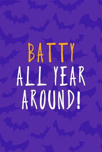 Batty All Year Around!: Notebook Journal Composition Blank Lined Diary Notepad 120 Pages Paperback Purple Bat K