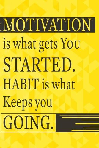 Notizbuch Motivation is what gets you started. Habit is what keeps you going: Motivierendes Notizbuch modernes und auffälliges Notizbuch kariert 120 karierte Seiten Din A5 perfekt als Notizheft, Tagebuch und Journal Geschenk f