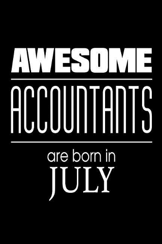 Awesome Accountants Are Born In July