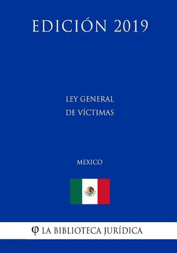 Ley General de Víctimas (México) (Edición 2019)
