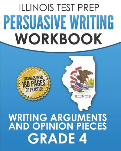 ILLINOIS TEST PREP Persuasive Writing Workbook Grade 4