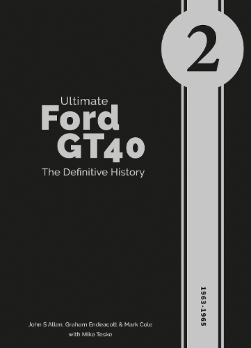 Ultimate Ford GT40 – The Definitive History (volume 2): 2