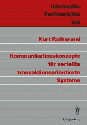 Kommunikationskonzepte für verteilte transaktionsorientierte Systeme: (145 Informatik-Fachberichte)