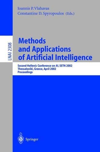 Methods and Applications of Artificial Intelligence: Second Hellenic Conference on AI, SETN 2002 Thessaloniki, Greece, April 11–12, 2002 Proceedings(Lecture Notes in Artificial Intelligence)