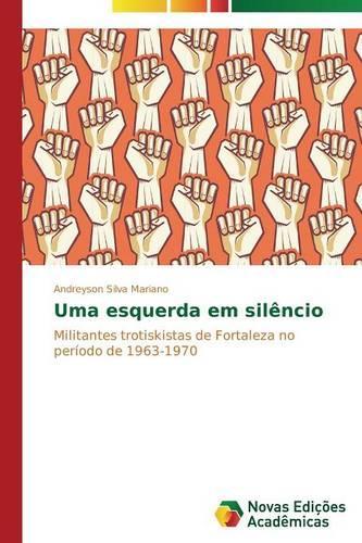 Uma esquerda em silêncio: (Portuguese)
