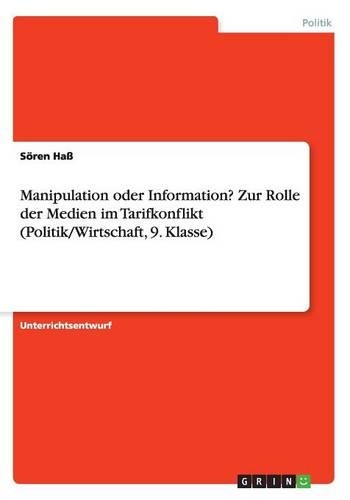 Manipulation oder Information? Zur Rolle der Medien im Tarifkonflikt (Politik/Wirtschaft, 9. Klasse)