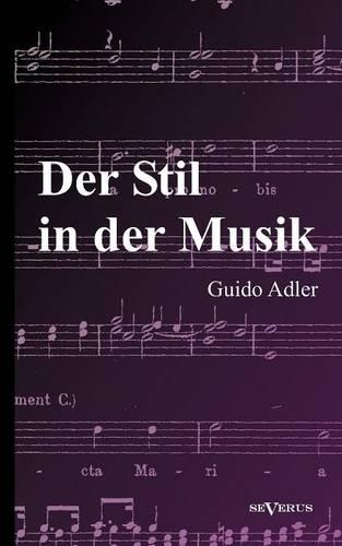 Der Stil in der Musik: Prinzipien und Arten des musikalischen Stils(German)