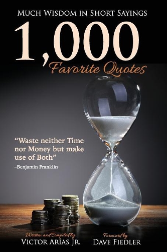 1000 Favorite Quotes: Much Wisdom in Short Sayings