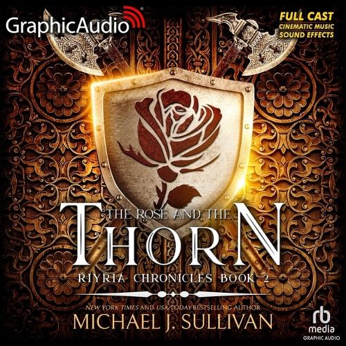 The Rose and the Thorn [Dramatized Adaptation]: The Riyria Chronicles 2(2 Riyria Chronicles)