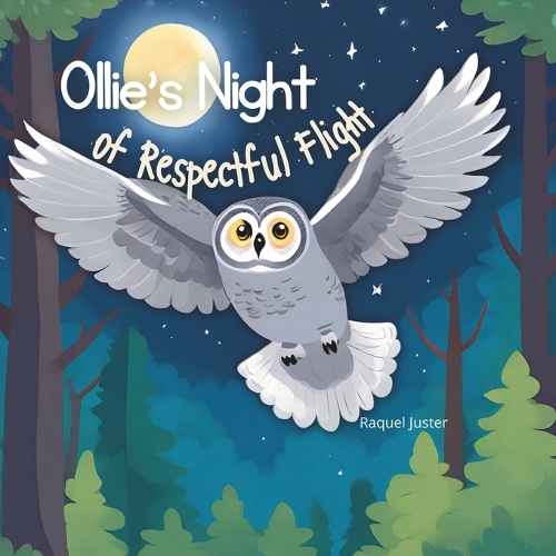 Ollie's Night of Respectful Flight: Owl Childrens Books About Respect