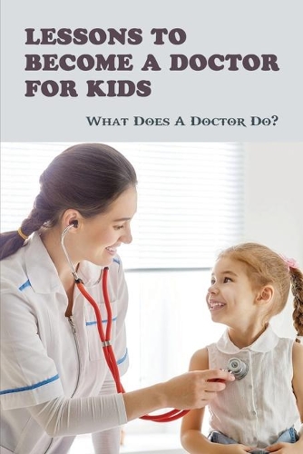 Lessons To Become A Doctor For Kids