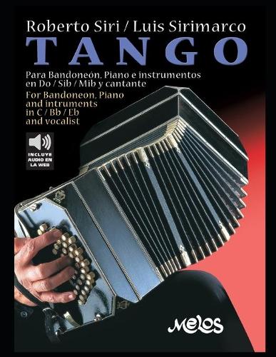 Tango: Para Bandoneón, Piano e instrumentos en Do / Sib /Mib y cantante(3 Tango - Partituras)