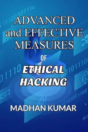 Advanced and Effective Measures Of Ethical Hacking: (3 Ethical Hacking)