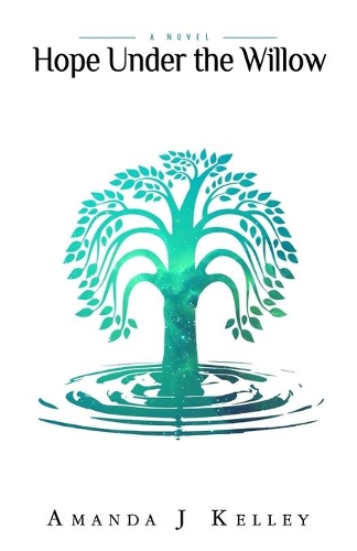 Hope Under The Willow: (Hope's Trilogy)