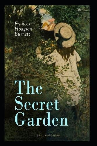 The Secret Garden by Frances Hodgson Burnett Illustrated Edition