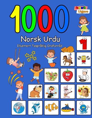 1000 Norsk Urdu Illustrert Tospråklig Ordforråd (Fargerik Utgave): Norwegian-Urdu Language Learning