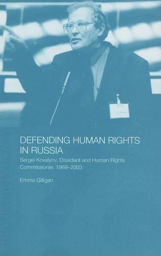 Defending Human Rights in Russia: (Basees/Routledgecurzon Series on Russian and East European S)