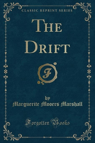 The Drift (Classic Reprint)