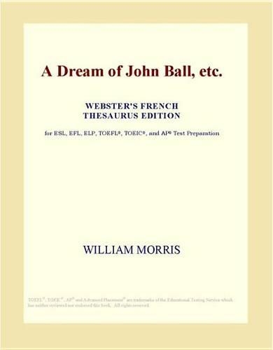 A Dream of John Ball, Etc. (Webster's French Thesaurus Edition)