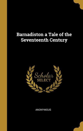 Barnadiston a Tale of the Seventeenth Century
