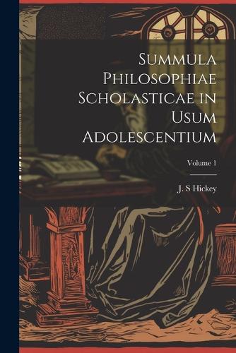 Summula philosophiae scholasticae in usum adolescentium; Volume 1
