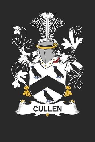 Cullen: Cullen Coat of Arms and Family Crest Notebook Journal (6 x 9 - 100 pages)