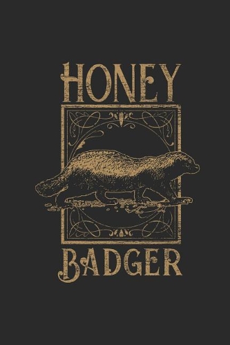 Honey Badger: Dotted Bullet Grid Notebook / Journal (6 X 9 -120 Pages) - Gift Idea for Animal Lover