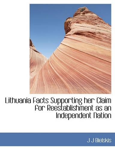 Lithuania Facts Supporting Her Claim for Reestablishment as an Independent Nation