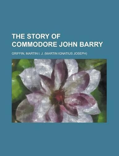 The Story of Commodore John Barry