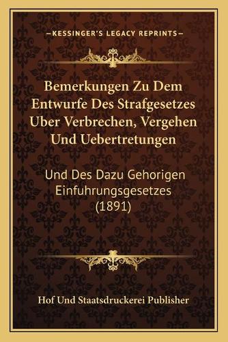 Bemerkungen Zu Dem Entwurfe Des Strafgesetzes Uber Verbrechen, Vergehen Und Uebertretungen