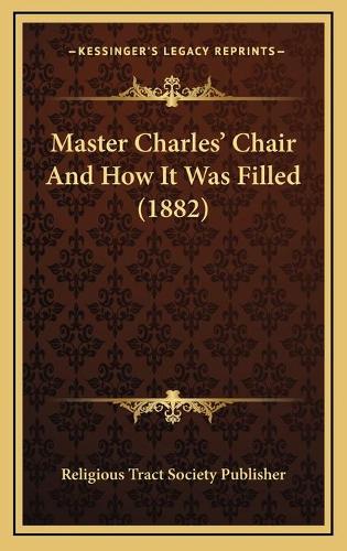 Master Charles' Chair And How It Was Filled (1882)