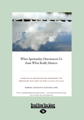 Spiritual Bypassing:: When Spirituality Disconnects Us from What Really Matters(English)
