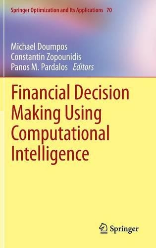 Financial Decision Making Using Computational Intelligence: (70 Springer Optimization and Its Applications)