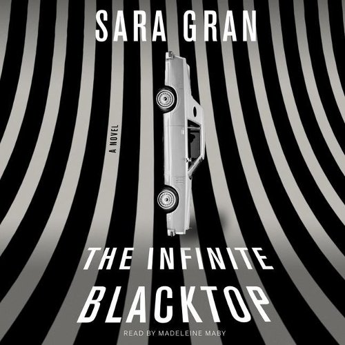 The Infinite Blacktop: (Claire DeWitt Mysteries, 3)