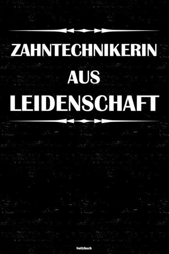 Zahntechnikerin aus Leidenschaft Notizbuch