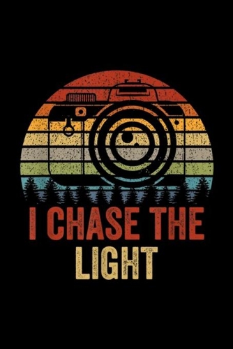 I Chase The Light