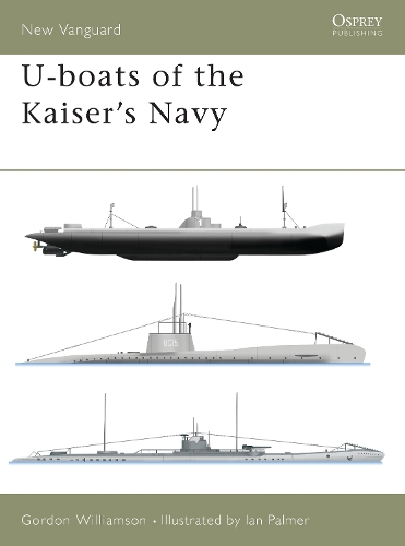 U-boats of the Kaiser's Navy: (50 New Vanguard)