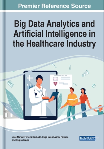 Handbook of Research on Big Data Analytics and Artificial Intelligence in the Healthcare Industry