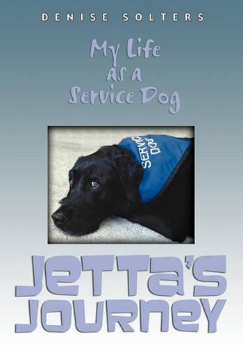 Jetta's Journey: My Life As a Service Dog(English)