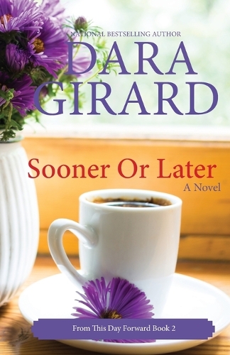 Sooner or Later: (2 From This Day Forward)